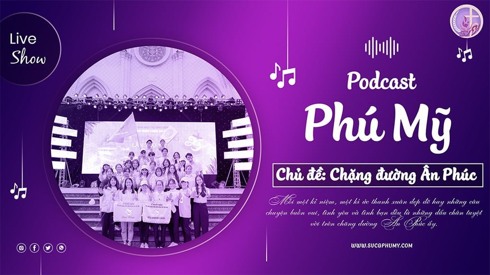 Podcast SVCG Phú Mỹ 2023 - Chủ Đề: Chặng đường Ân Phúc 2 Podcast SVCG Phú Mỹ - Chặng đường Ân Phúc
