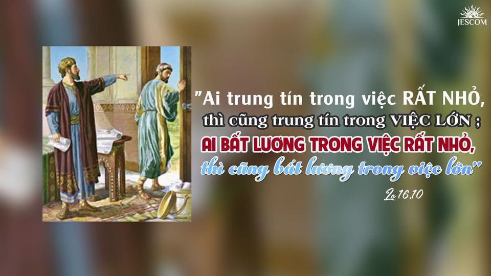 Lời Chúa Mỗi Ngày - Làm Tôi Tiền Của (Thứ bảy Tuần 31 Thường niên) 2 Lời Chúa mỗi ngày - Làm tôi tiền của (Thứ bảy Tuần 31 Thường niên)