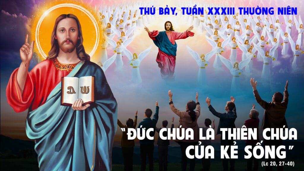 Lời Chúa mỗi ngày - Đời này, đời sau (Thứ bảy Tuần 33 Thường niên) 2 Lời Chúa mỗi ngày - Đời này, đời sau (Thứ bảy Tuần 33 Thường niên)