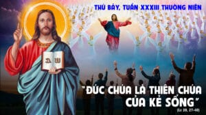 Lời Chúa mỗi ngày - Đời này, đời sau (Thứ bảy Tuần 33 Thường niên)