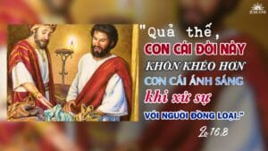 Lời Chúa mỗi ngày - Hành động khôn khéo (Thứ Sáu Tuần 31 Thường niên)