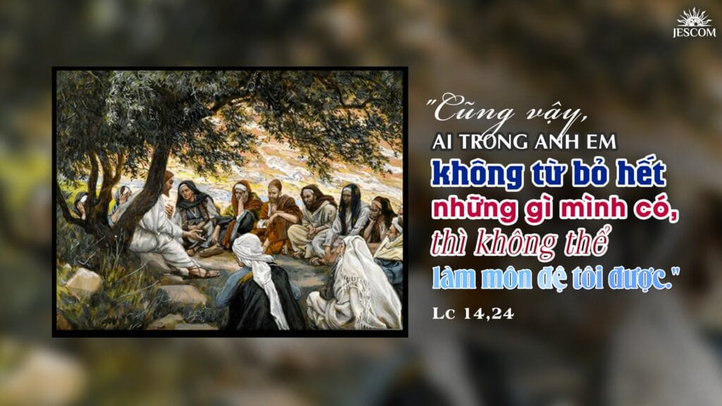 Lời Chúa mỗi ngày - Từ bỏ hết (Thứ tư Tuần 31 Thường niên) 2 Lời Chúa mỗi ngày - Từ bỏ hết (Thứ tư Tuần 31 Thường niên)