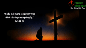 Lời Chúa mỗi ngày - Vì danh Thầy (Lễ kính các thánh Tử đạo Việt Nam)