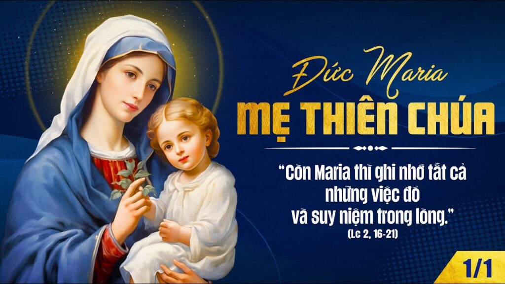 Lời Chúa mỗi ngày - Ghi nhớ và suy niệm trong lòng (01.01 – Thánh Maria, Mẹ Thiên Chúa) 2 Lời Chúa mỗi ngày - Lễ Thánh Mẹ Maria