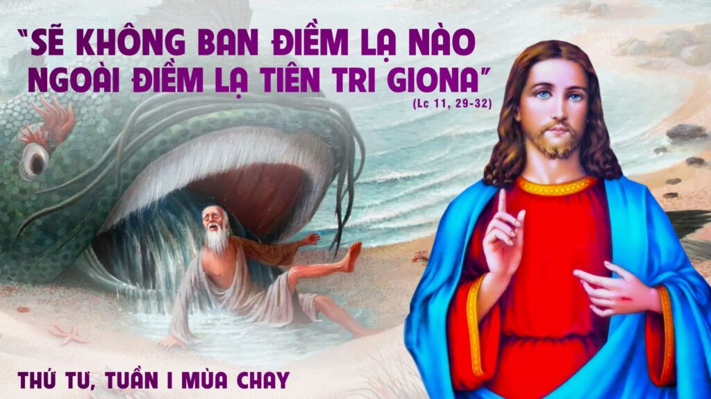 Lời Chúa mỗi ngày - Con Người sẽ là một dấu lạ (Thứ Tư, Tuần 1 Mùa Chay) 2 Lời Chúa mỗi ngày - Con Người sẽ là một dấu lạ (Thứ Tư, Tuần 1 Mùa Chay)