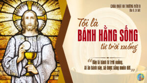 Lời Chúa mỗi ngày - Tôi là bánh hằng sống